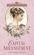 A Capital Arrangement (The Ellsworth Assortment #6) by Christina Dudley