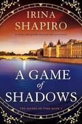 A Game of Shadows: A totally unforgettable historical time-travel novel by Irina Shapiro