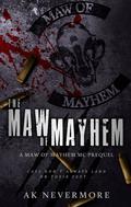 The Maw of Mayhem (Maw of Mayhem MC #0.5) by A.K. Nevermore