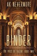 Binder (The Price of Talent #2) by A.K. Nevermore