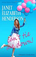 Can't Tie Me Down! by Janet Elizabeth Henderson