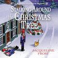Stalking Around the Christmas Tree (Christmas Tree Farm Mystery #4) by Allyson Ryan