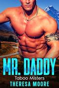 Mr. Daddy: A Curvy Girl Age Gap Instalove Romance (Taboo Misters #1) by Theresa Moore