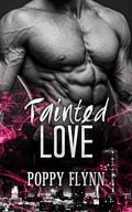 Tainted Love: Dark Redemption Book 1 by Poppy Flynn