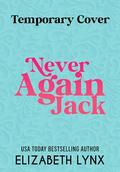 Never Again Jack (Billionaire Sloan Brothers #1) by Elizabeth Lynx