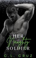Her Naughty Soldier by C.L. Cruz
