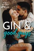 Gin & Good Guys: A Reverse Age Gap Small Town Romance by Katrina Marie