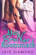 Her Brother's Roommate by Jaye Diamond