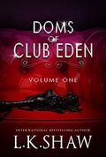 Doms of Club Eden: Volume One by L.K. Shaw