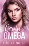Captive Omega by Ember Nicole