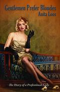 Gentlemen Prefer Blondes: The Diary of a Professional Lady (Lorelei Lee #1) by Anita Loos