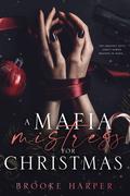 A Mafia Mistress for Christmas by Brooke Harper