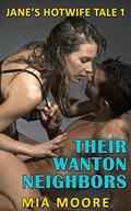 Their Wanton Neighbors: (First Time Hotwife Erotic Romance) (Jane's Hotwife Tale #1) by Mia Moore