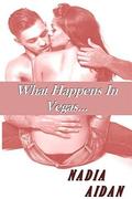 What Happens In Vegas (Bedtime Stories #1) by Nadia Aidan