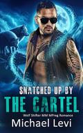 Snatched Up by the Cartel (Nightshade Wolves #1) by Michael Levi