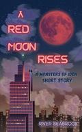 A Red Moon Rises : A Monsters of Iden Short Story by River Seabrook