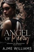 Angel of Mercy by Ajme Williams