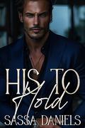 His to Hold (Reluctant Vows #3) by Sassa Daniels