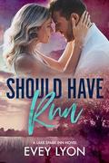 Should Have Run (Lake Spark Inn) by Evey Lyon