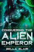 Conquering the Alien Emperor by Bella Blair
