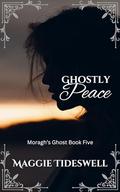 Ghostly Peace (Moragh's Ghost #6) by Maggie Tideswell