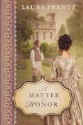 A Matter of Honor by Laura Frantz