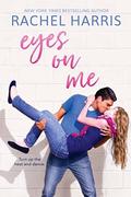 Eyes on Me by Rachel Harris