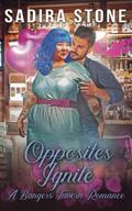 Opposites Ignite: Bangers Tavern Romance 2 (Bangers Tavern Romance #2) by Sadira Stone