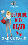 Deadline with Death (Time-Slip Mysteries #1) by Zara Keane