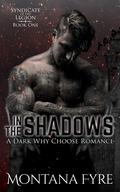 In the Shadows by Montana Fyre