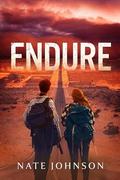 Endure: A Post-Apocalyptic Adventure by Nate Johnson