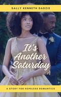 It's Another Saturday by Sally Kenneth Dadzie