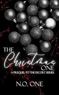 The Christmas One: Prequel to The Escort Series by N.O. One