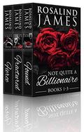 Not Quite a Billionaire Complete Set by Rosalind James