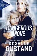 DANGEROUS MOVE: a clean, small town romantic suspense (Northern Pines Suspense #5) by Roxanne Rustand