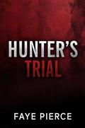 Hunter's Trial: Dark Mafia Romance (Brutal Hunters #4) by Faye Pierce