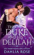 The Duke and his Delilah by Dahlia Rose