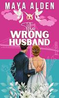 The Wrong Husband by Maya Alden