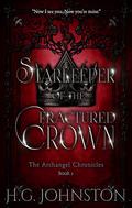 Starkeeper of the Fractured Crown by H.G. Johnston