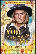 You Can Save Me by R.L. Merrill