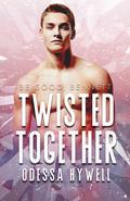 Twisted Together by Odessa Hywell