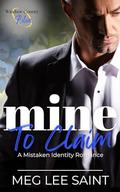 Mine To Claim: Mistaken Identity | A Daddy Loves Curves Romance (Windsor County Blue #1) by Meg Lee Saint