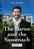 The Baron and the Sassenach: A Regency Romance: Book 3 by Iona McDuff