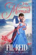 The Cornish Mermaid (The Cornish Ladies #1) by Fil Reid