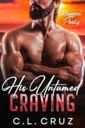 His Untamed Craving (Rugged Peaks #5) by C.L. Cruz