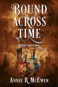 Bound Across Time by Annie R. McEwen