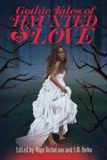 Gothic Tales of Haunted Love by Cecil Castellucci