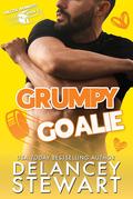 Grumpy Goalie (The Wilcox Wombats #2) by Delancey Stewart