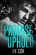Promise to Uphold: Book Two of the “Broken” duology by I.V. COX