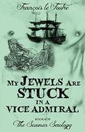 My Jewels Are Stuck in a Vice Admiral (The Seamen Sexology #4) by Francois le Foutre